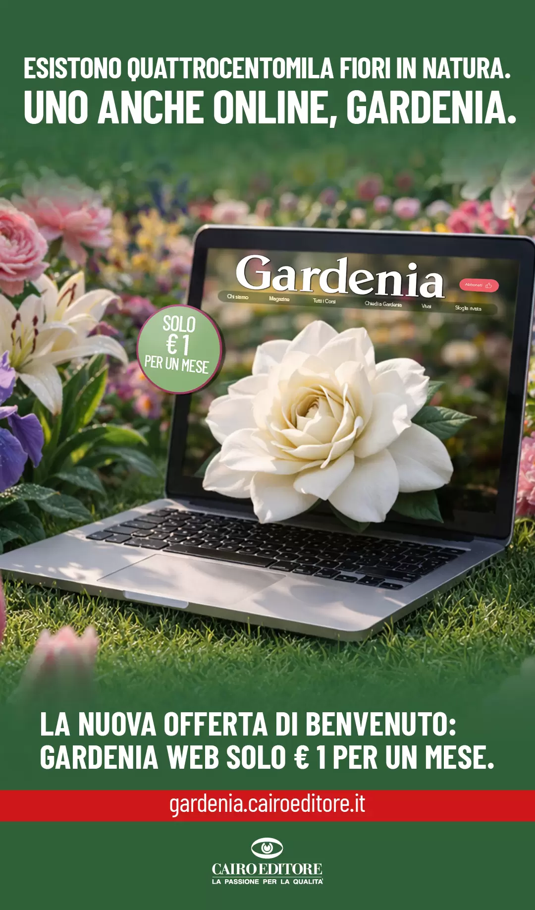 ESISTONO QUATTROCENTOMILA FIORI IN NATURA. UNO ANCHE ONLINE, GARDENIA.